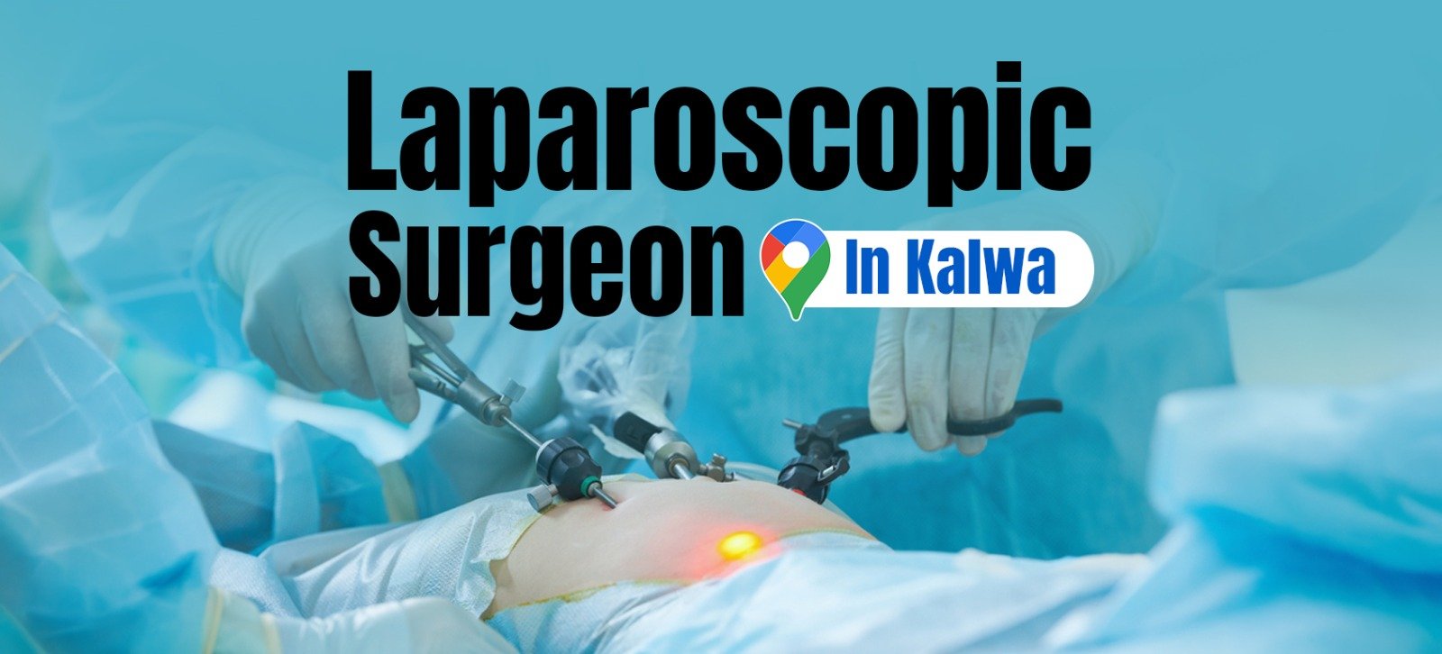 Laparoscopic Surgeon in kalwa