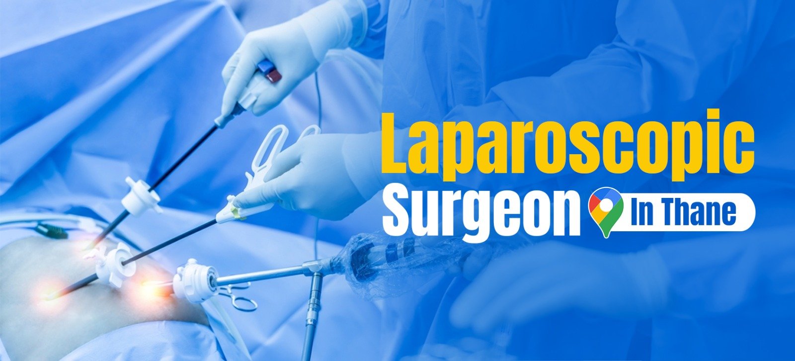 Laparoscopic Surgeon in Thane